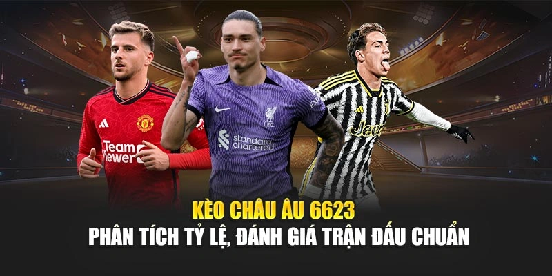 Kèo châu âu 6623