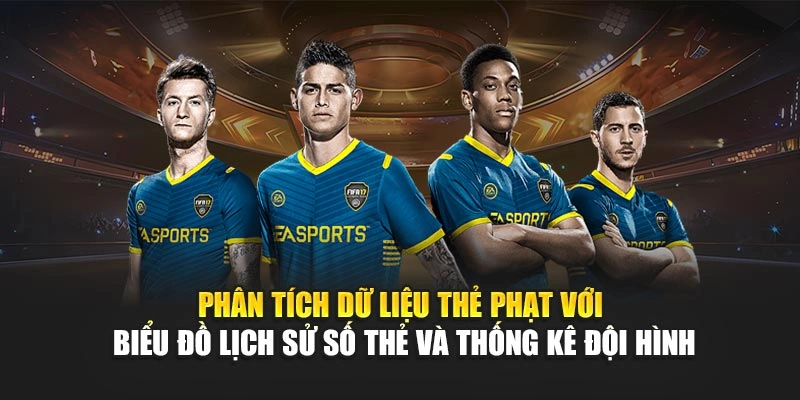 Phân tích dữ liệu thẻ phạt với biểu đồ lịch sử số thẻ và thống kê đội hình