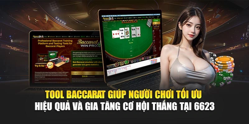 Tool Baccarat tối ưu hiệu quả và gia tăng cơ hội thắng tại 6623