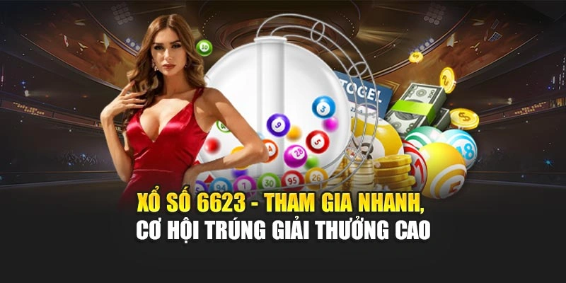 Trải nghiệm Xổ số đỉnh cao tại 6623
